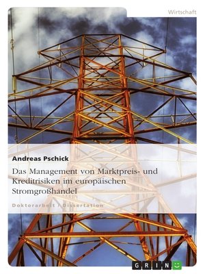 cover image of Das Management von Marktpreis- und Kreditrisiken im europäischen Stromgroßhandel